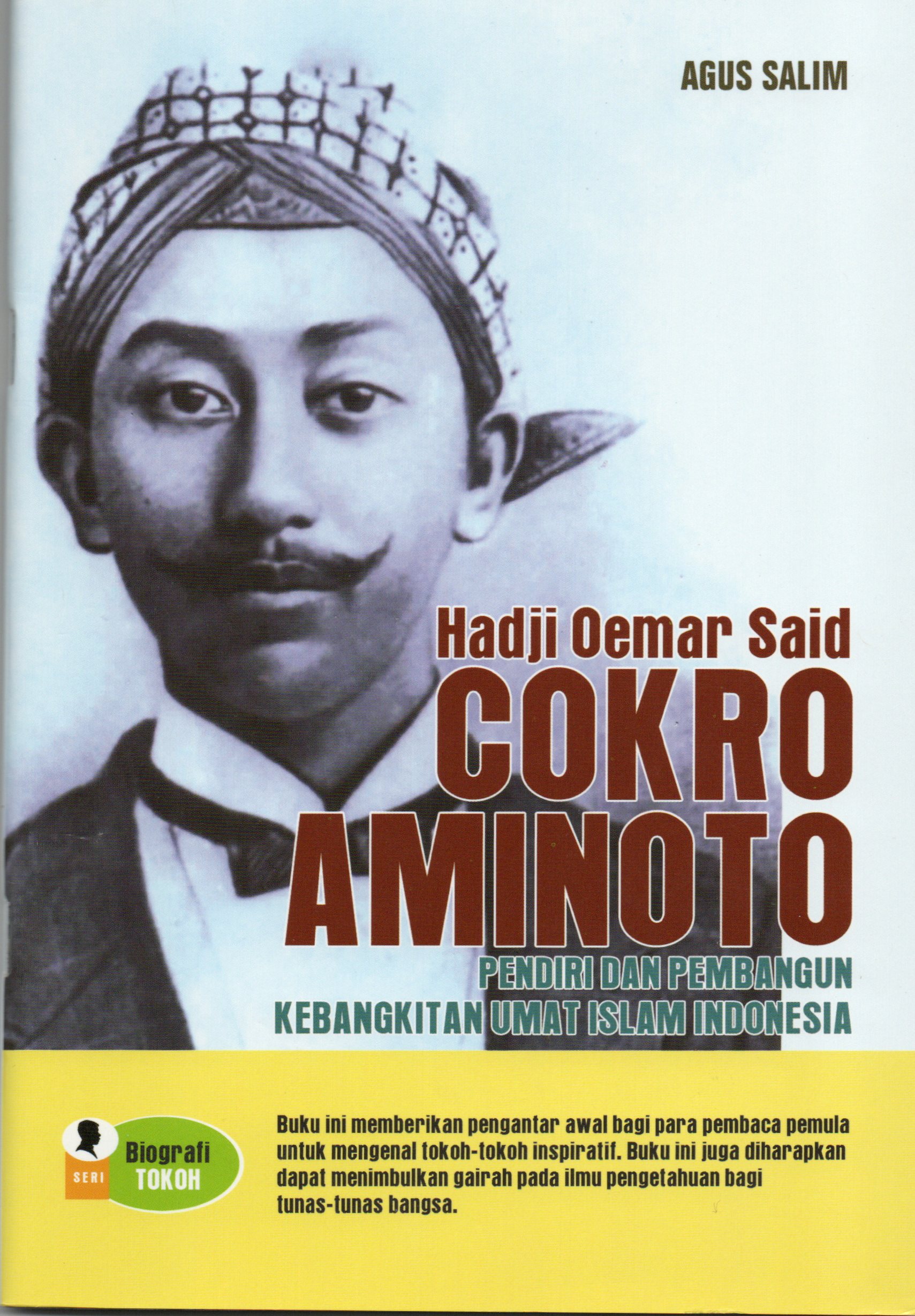 Sampul H.O.S Cokroaminoto :  Pendiri Dan Pembangunan Kebangkitan Umat Islam Indonesia / Agus Salim