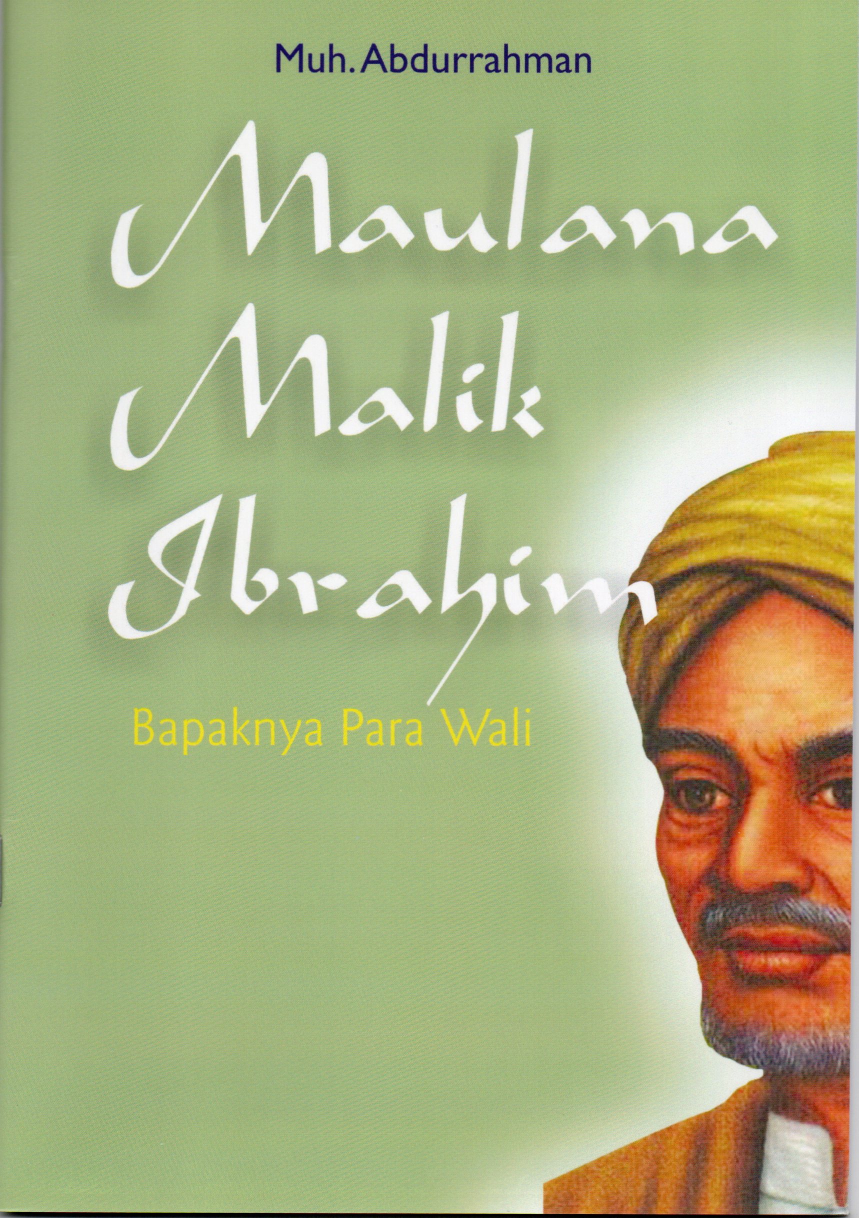 Sampul Maulana Malik Ibrahim :  Bapaknya Para Wali / Muh. Abdurrahman