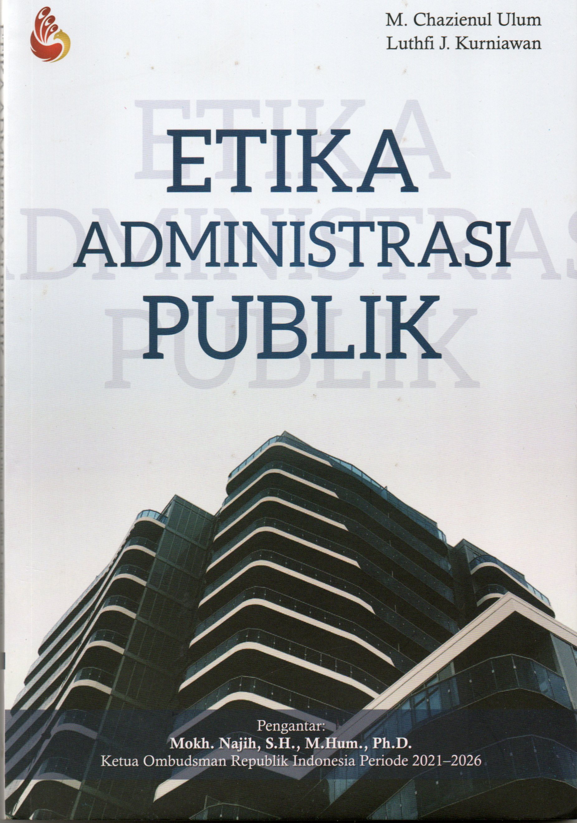 Sampul Etika Adiministrasi Publik / Chazienul Ulum, M.