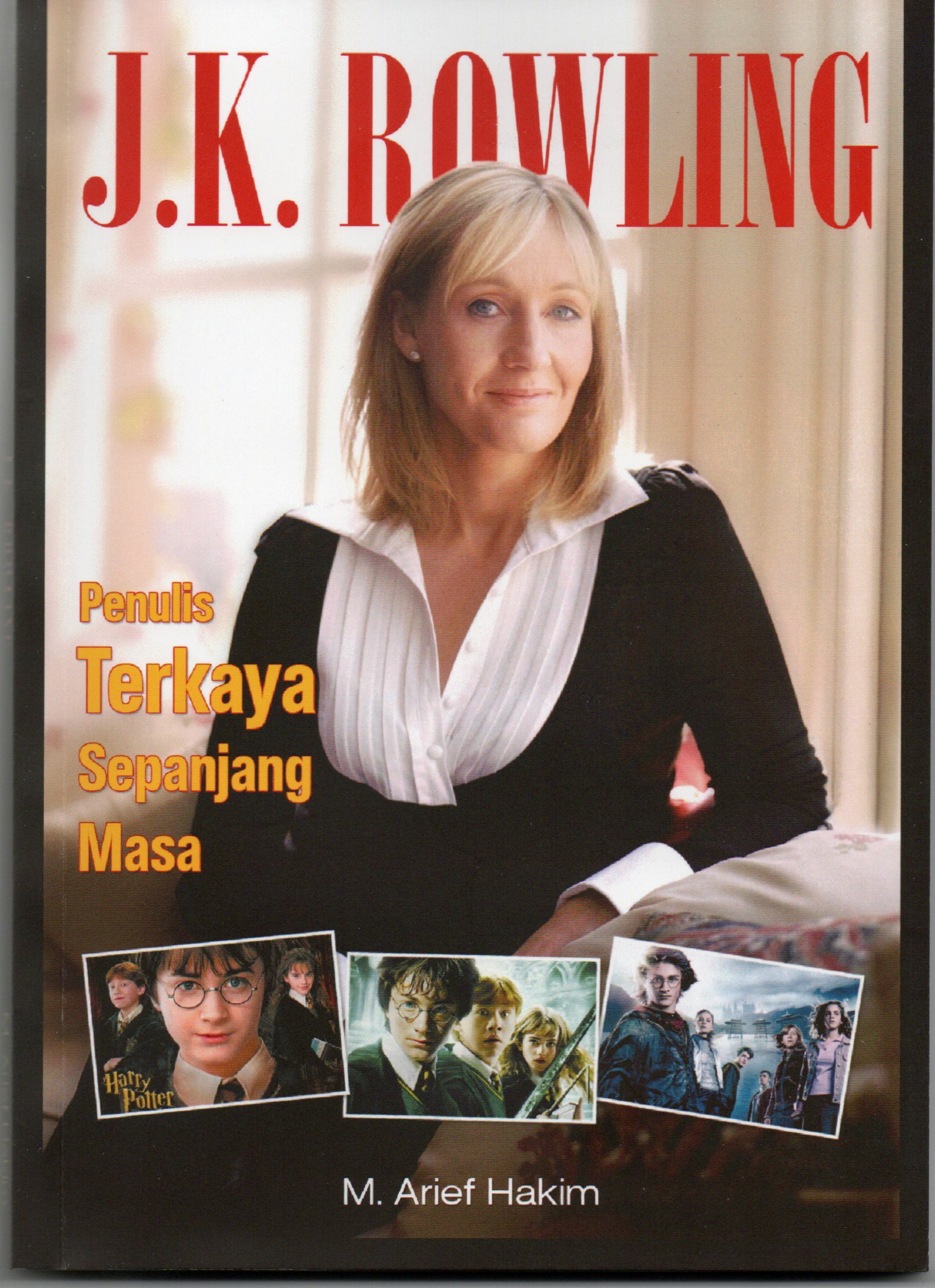 Sampul J.K. Rowling :  Penulis Terkaya Sepanjang Sejarah / Arief Hakim. M.