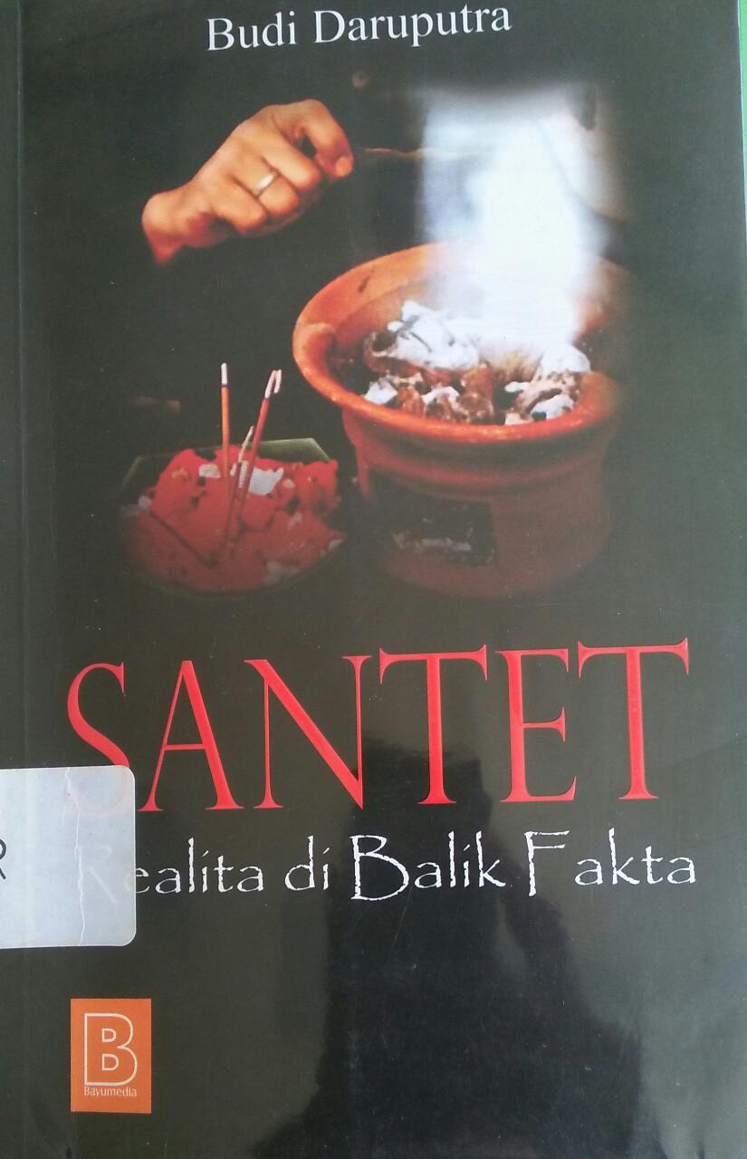 Sampul santet realita di balik fakta / budi daruputra
