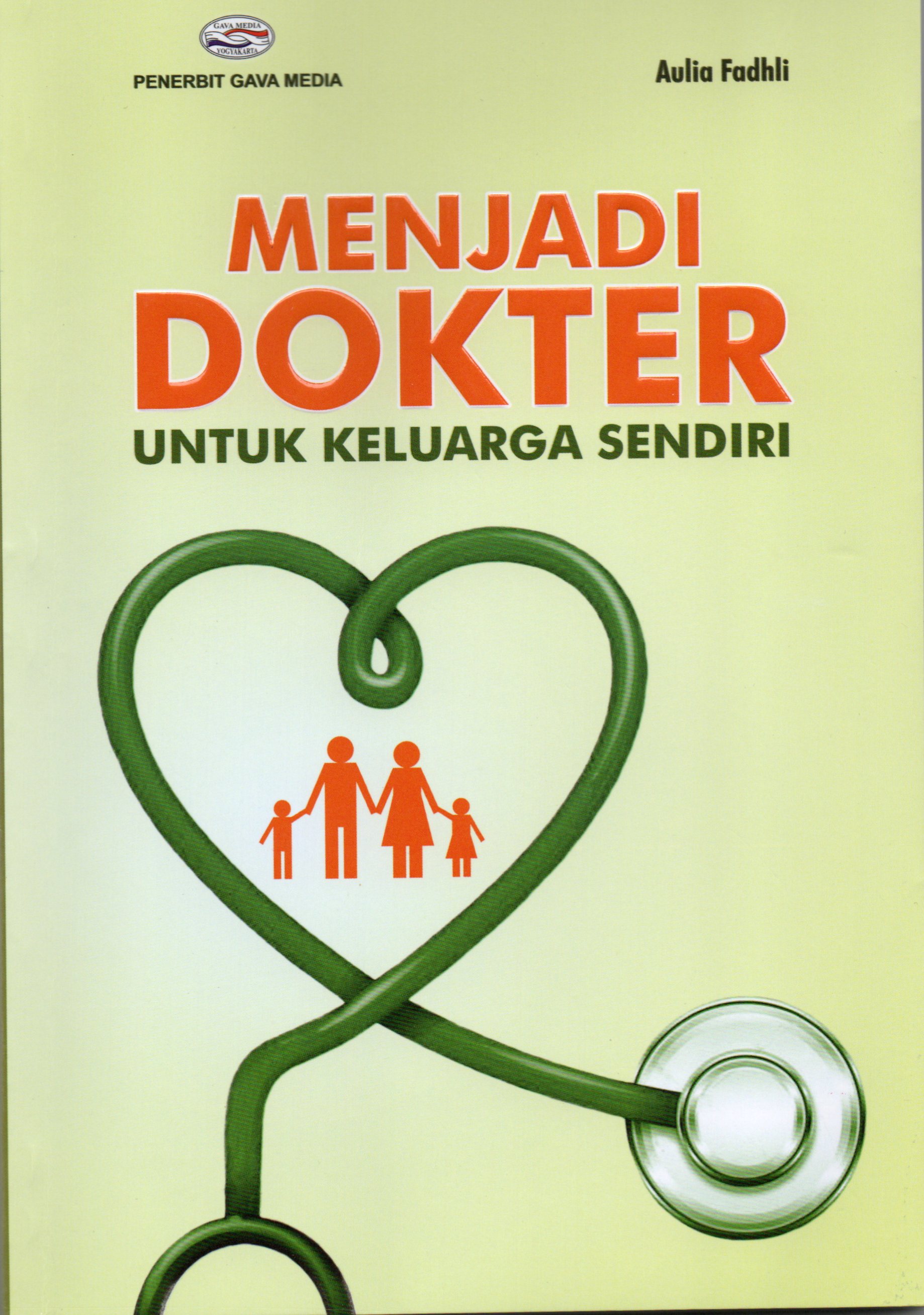Sampul Menjadi Dokter untuk Keluarga Sendiri / Aulia Fadhli