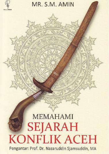 Sampul Memahami sejarah konflik Aceh / Amin, S. M.