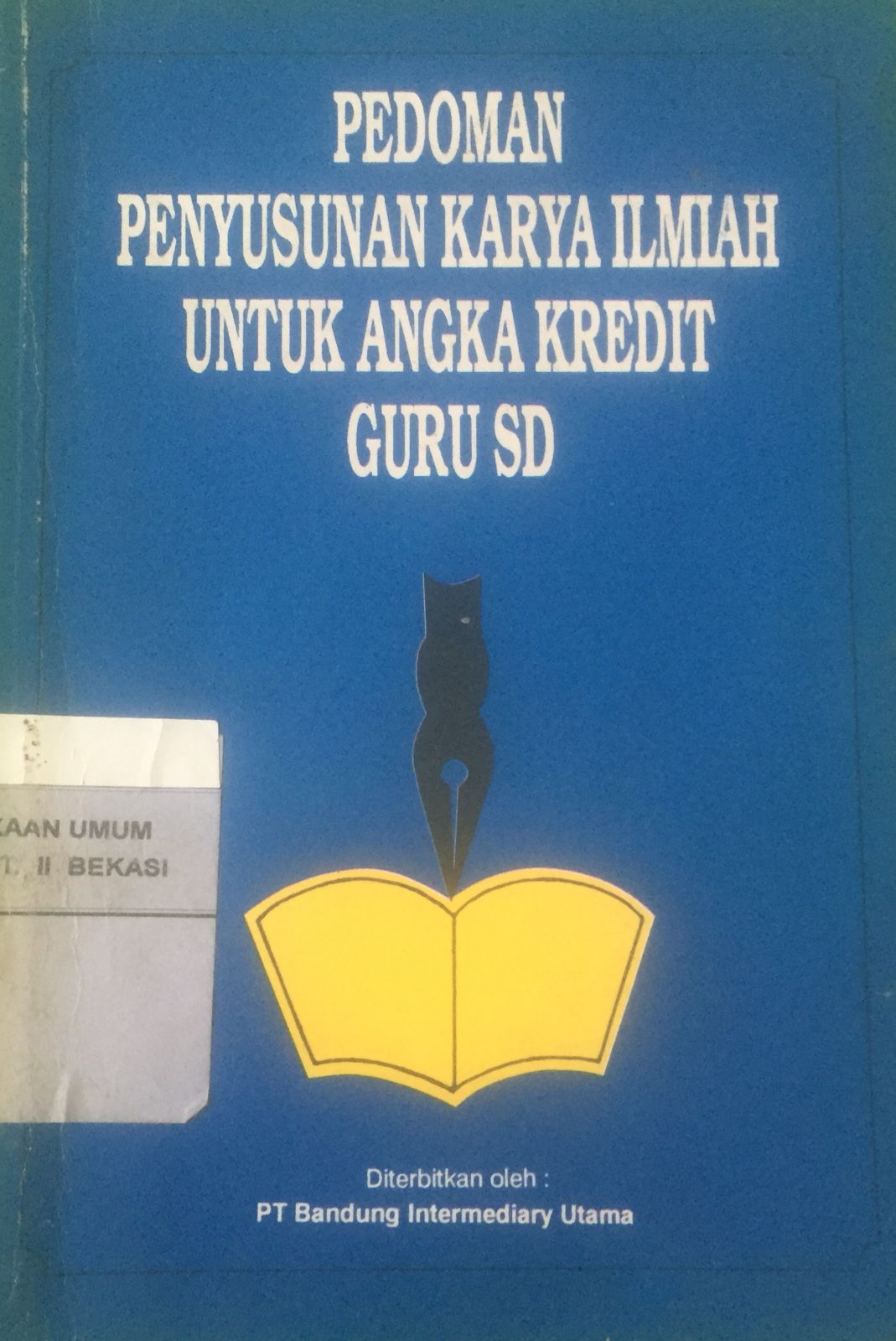 Sampul Pedoman penyusunan karya ilmiah untuk angka kredit guru sd / H. Engkoswara [et al.]