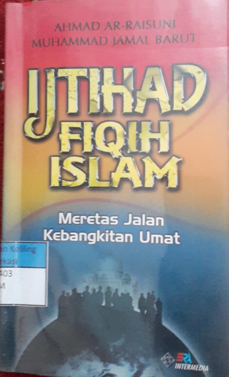 Sampul Ijtihad fiqih islam :  Meretas jalan kebangkitan umat / Ahmad ar-raisuni