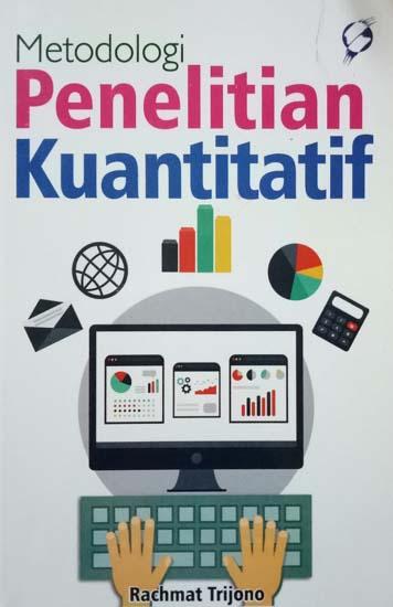 Cover Metodologi penelitian kuantitatif / Rachmat trijono