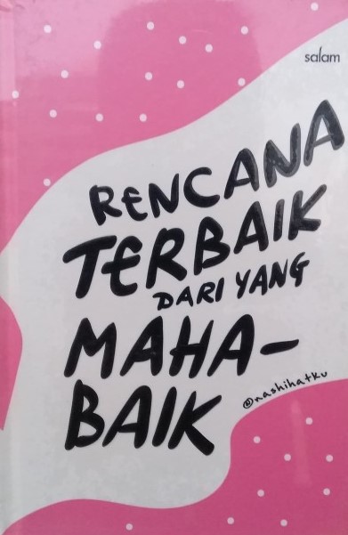 Sampul rencana terbaik dari yang mahabaik / @Nashihatku