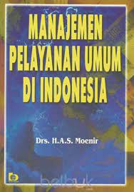 Sampul Manajemen pelayanan umum di indonesia / Moenir