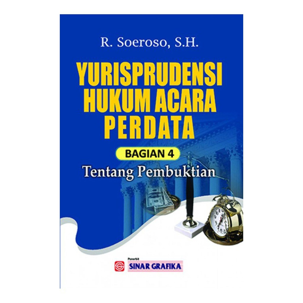 Sampul Yurisprudensi hukum acara perdata :  tentang pembuktian ; bagian 4 / Soeroso, R.