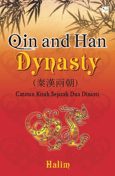 Sampul Qin and han dynasty :  catatan kisah sejarah dua dinasti / Halim