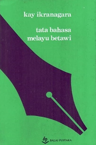 Sampul Tata bahasa melayu betawi / Kay ikranagara