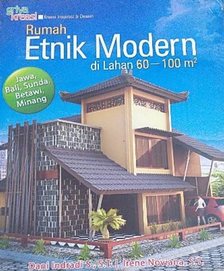 Sampul Rumah etnik modern di lahan 60-100 m / Dani Indradi S, Irene Novina