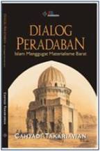 Cover Dialog peradaban :  islam menggugat materialisme barat / Cahyadi takariawan