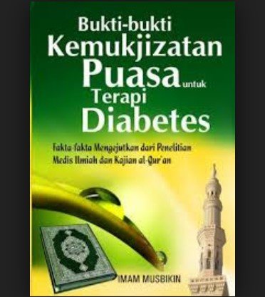 Sampul Bukti-Bukti Kemukjizatan Puasa untuk Terapi Diabetes :  Fakta-Fakta Mengejutkan dari Penelitian Medis Ilmiah dan Kajian al-Quran / Imam Musbikin