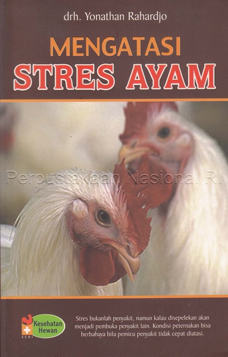 Sampul Mengatasi stres ayam / Yonathan Rahardjo; Nur Laela Cakrawati (editor)