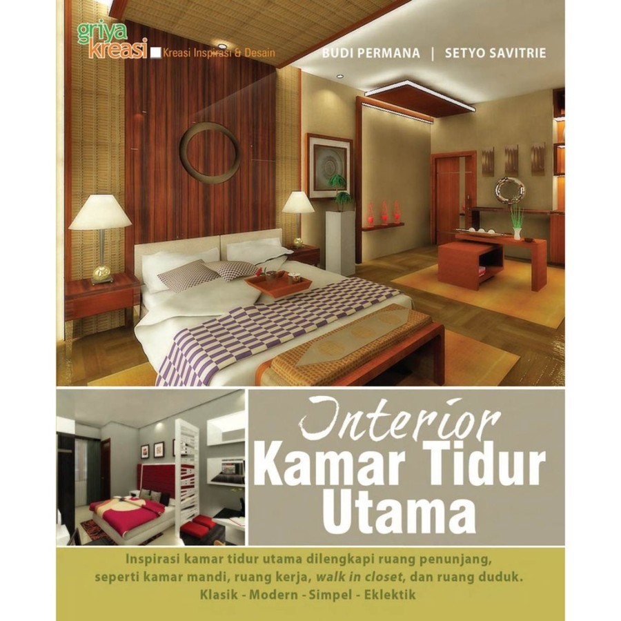 Sampul interior kamar tidur utama / Setyo Savitrie; editor, Ita Puspitasari