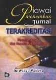 Sampul Piawai menembus jurnal terakreditasi :  pradigma baru kiat menulis artikel ilmiah / Wahyu Wibowo