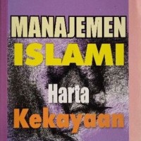 Sampul Manajemen islam :  Harta kekayaan / Muhammad bin ahmad as-shalih