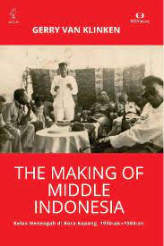 Sampul The Making of middle Indonesia / Klinken Van Gerry