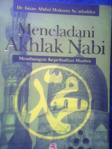 Sampul Meneladani akhlak nabi :  Membangun kepribadian muslim / Iman abdul mukmin sa'aduddin