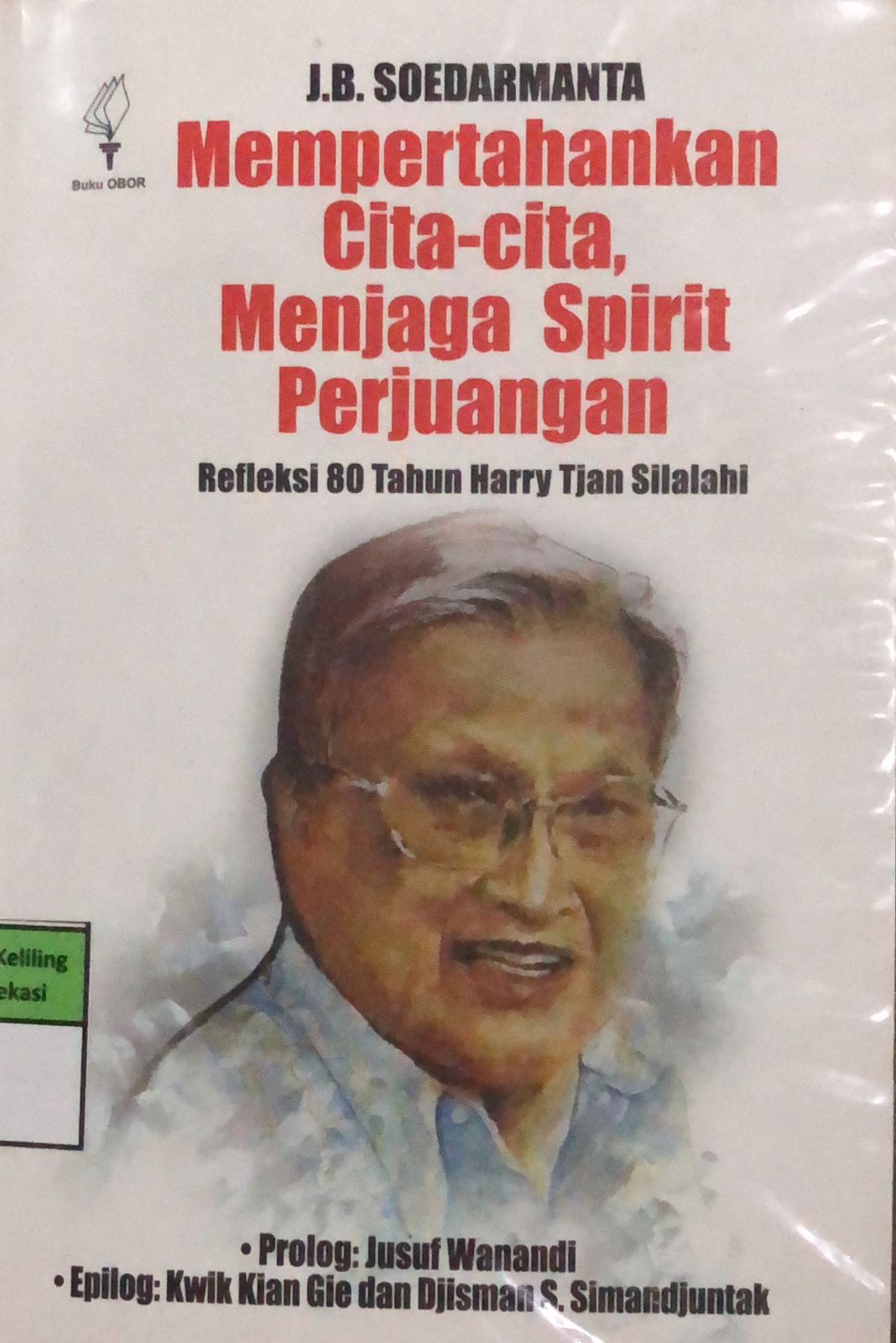 Sampul Mempertahankan Cita-cita, Menjaga Spirit Perjuangan :  Refleksi 80 Tahun Harry Tjan Silalahi / J.B. Soedarmanta