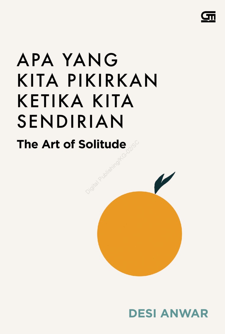 Sampul Apa Yang Kita Pikirkan Ketika Kita Sendirian / Desi Anwar; alih bahasa, Sofia Mansoor