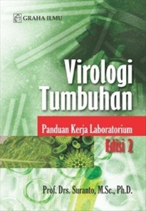 Cover virologi tumbuhan :  panduan kerja laboratorium edisi 2 / Suranto
