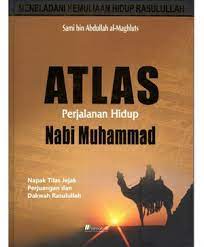 Sampul Atlas perjalanan hidup Nabi Muhammad :  napak tilas jejak perjuangan dan dakwah Rasulullah / Sami bin Abdullah bin Ahmad al-Maghluts; penerjemah, Dewi Kourniasari, Ahmad Anis, M.Tatam Wijaya; editor, Abdul Rasyid Masykur
