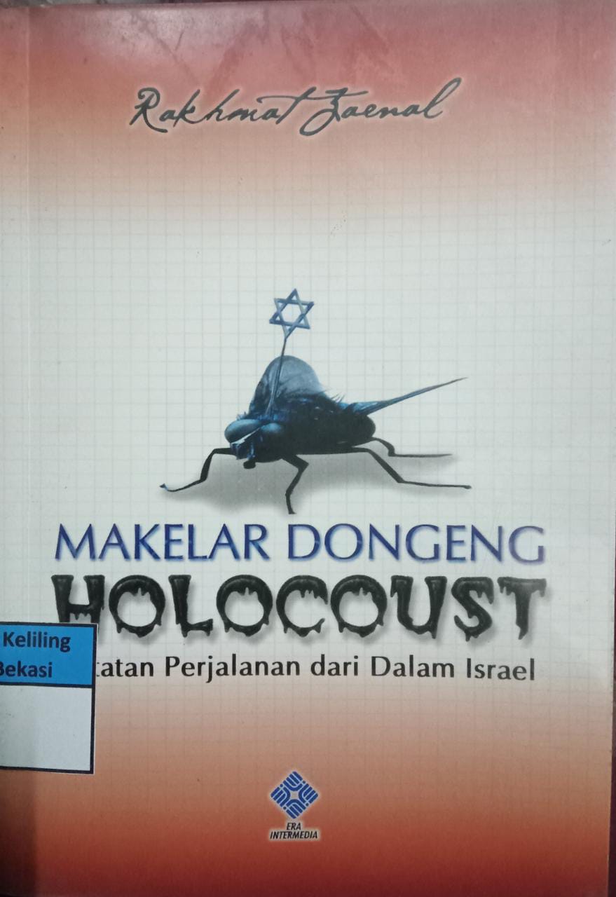Sampul Makelar dongeng Holocoust :  catatan perjalanan dari dalam Israel / Rakhmat Zaenal