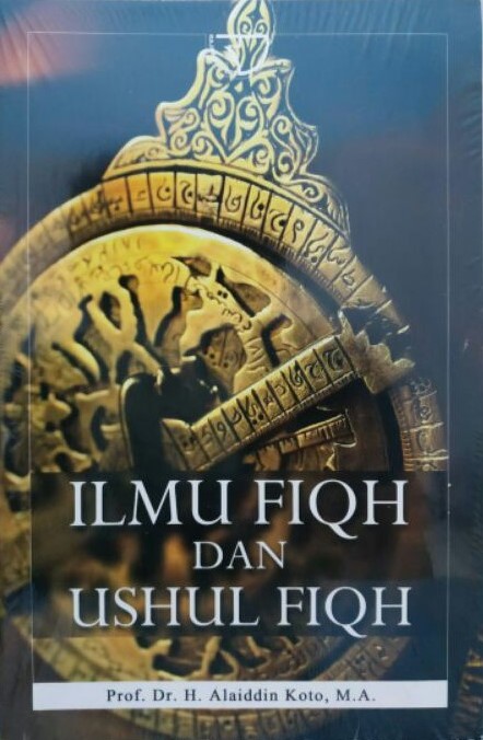 Sampul ilmu fiqh dan ushul fiqh / Alaiddin Koto