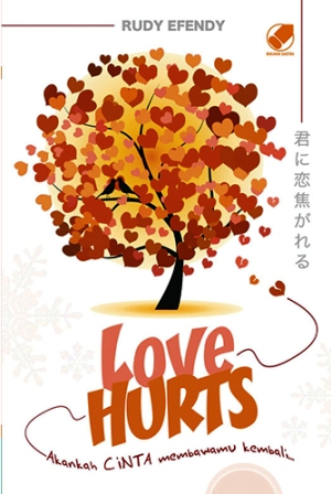 Sampul Love hurts :  akankah cinta membawamu kembali / Rudy efendy