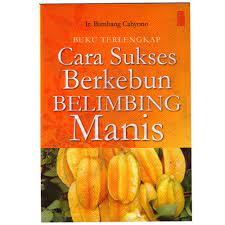 Sampul Buku terlengkap cara sukses bertanam belimbing / Bambang cahyono