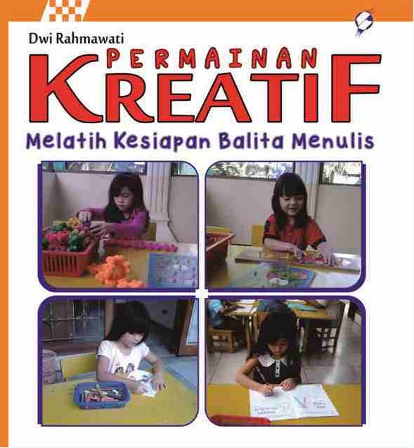 Sampul permainan kreatif, melatih kesiapan balita menulis / Dwi Rahmawati