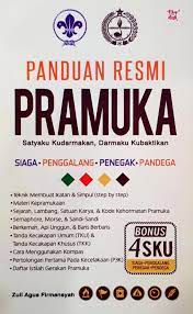 Cover Panduan resmi pramuka satyaku kudarmakan, darmaku kubaktikan :  siaga, penggalang, penegak, pandega / Zuli Agus Firmansyah