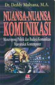 Sampul Nuansa-Nuansa Komunikasi :  Meneropong Politik dan Budaya Komunikasi Masyarakat Kontemporer / Deddy Mulyana