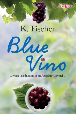 Sampul Blue Vino :  when love blooms in an Austrian vineyard / Kusumastuti Fischer