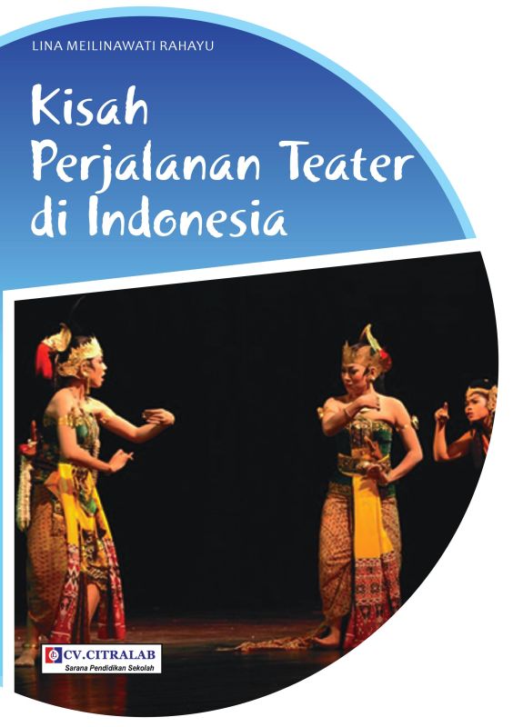 Sampul Kisah perjalanan teater di indonesia / Lina Meilinawati Rahayu