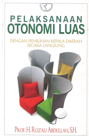Sampul Pelaksanaan otonomi luas / Rozali Abdullah