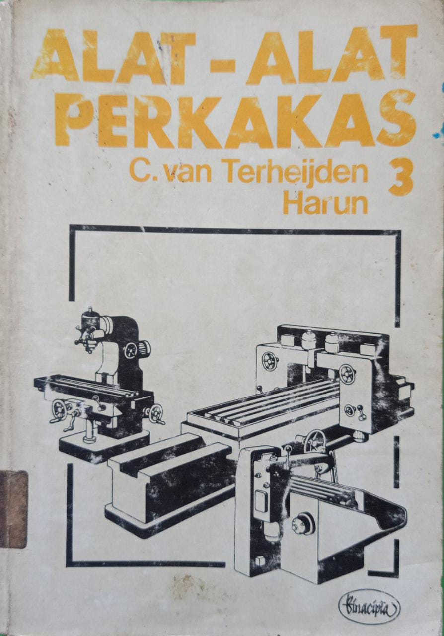 Cover Alat alat perkakas 3 :  Pengerjaan penyayatan / van terheijden