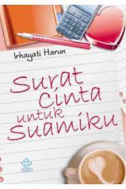 Sampul Surat cinta untuk suamiku / Irhayati Harun ; editor, Rachmi N. Hamidawati