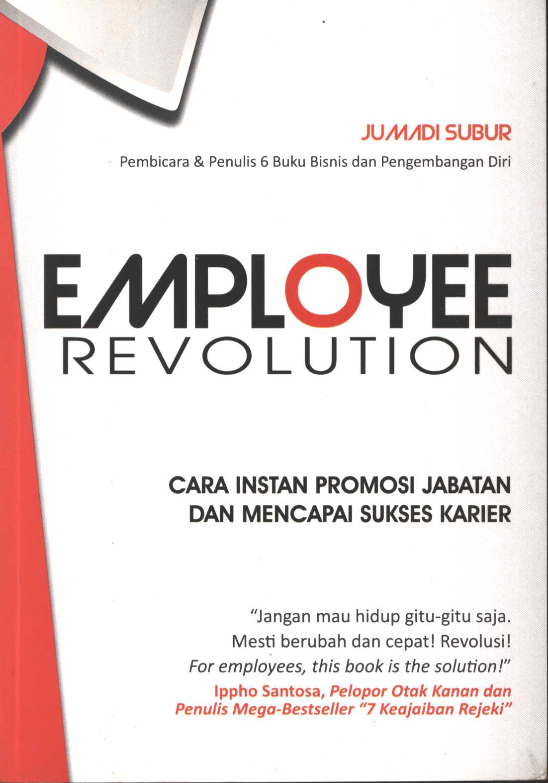 Sampul Employee revolution :  cara instan promosi jabatan dan mencapai sukses karier / Jumadi Subur