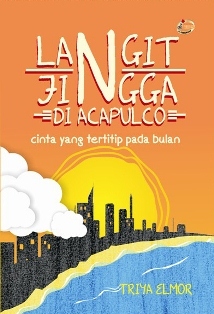 Sampul Langit jingga di Acapulco / Triya Elmor