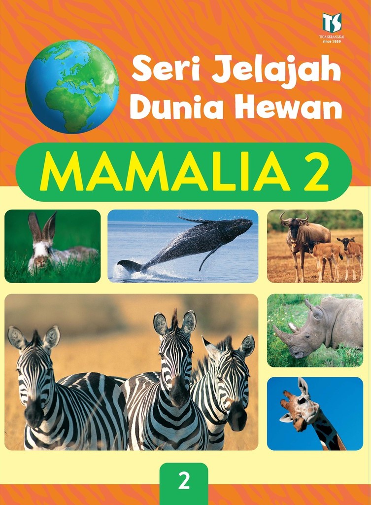 Sampul Seri jelajah dunia hewan mamalia 2 / De Becker, Genevieve; alih bahasa, Rosana Hariyanti; editor, Tiara D Andarastuti dan Dhita Kurniawan