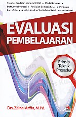 Cover Evaluasi Pembelajaran :  Prinsip, Teknik, Prosedur / Zainal Arifin