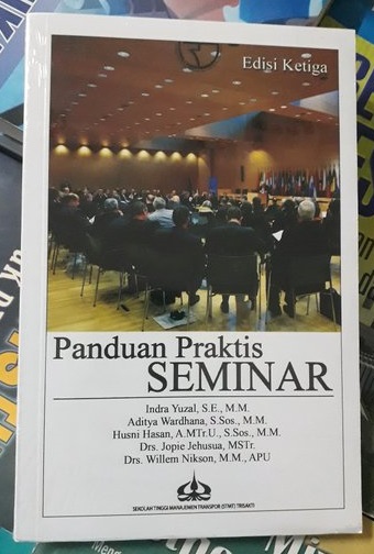Sampul Panduan praktis seminar / Indra Yuzal, Aditya Wardhana, Husni Hasan, Jopie Jehusua, Wilem Nikson.
