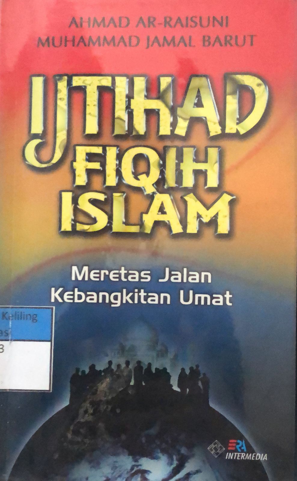 Sampul Ijtihad Fiqih Islam :  Meretas Jalan Kebangkitan Umat / Ahmad Ar-Raisuni