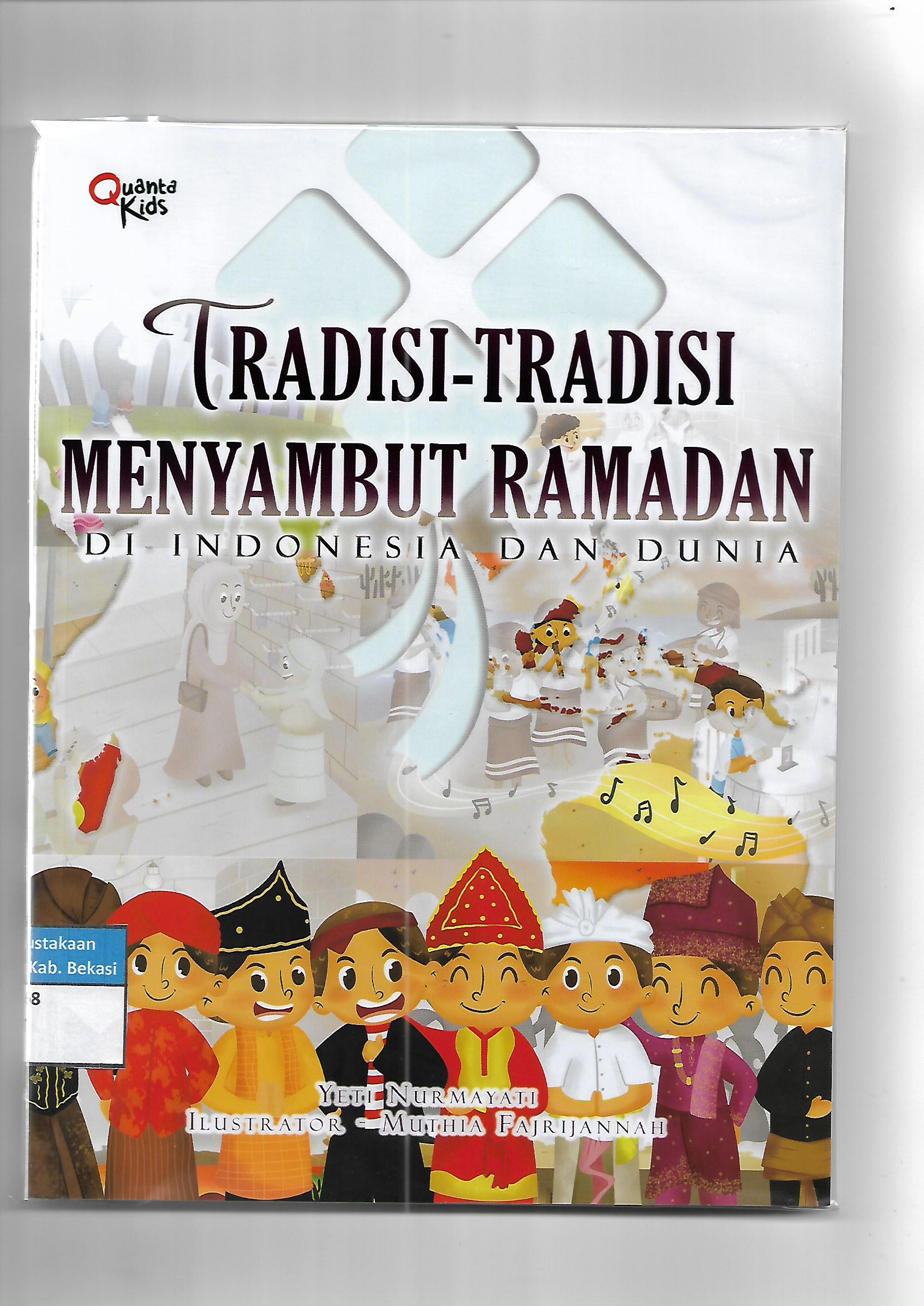 Sampul Tradisi-Tradisi Menyambut Ramadhan DI Indonesia dan Dunia / Yeti Nurmayati