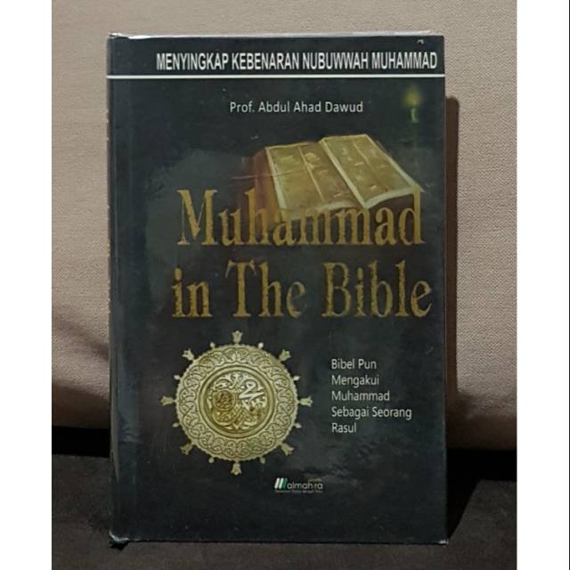 Cover Muhammad in the Bible :  Bibel pun mengakui Muhammad sebagai seorang rasul / Abdul Ahad Daud; Fuad Syaifudin Nur (penerjemah)