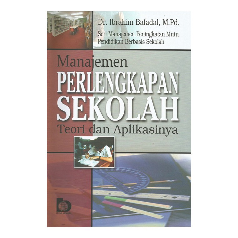Sampul Manajemen perlengkapan sekolah :  teori dan aplikasinya / Ibrahim Bafadal