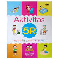 Sampul Aktivitas 5R Ringkas rapi resik rawat rajin / Nurul Ikoma